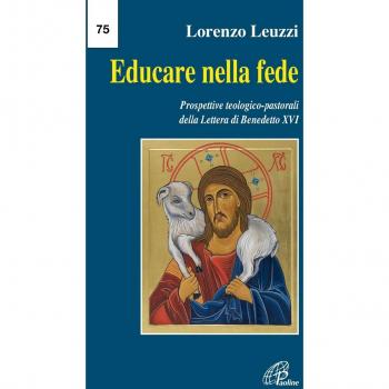 Educare nella fede. Prospettive teologiche pastorali della lettera di Benedetto XVI