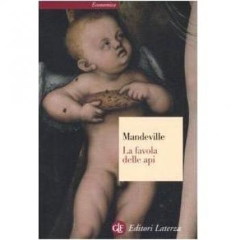 La favola delle api ovvero, vizi privati pubblici benefici. Con un saggio sulla carità e le scuole di carità e un'indagine sulla natura della società