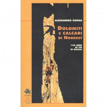 Dolomiti e calcari di Nordest. 150 anni di vie di roccia