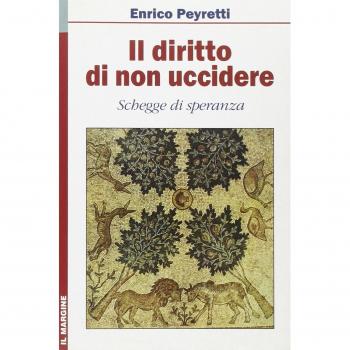 Il diritto di non uccidere. Schegge di speranza