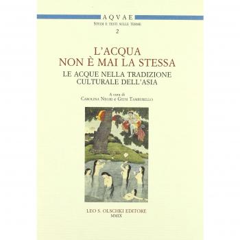 Â«L'acqua non Ã¨ mai la stessaÂ». Le acque nella tradizione culturale dell'Asia. Atti del Seminario (Lecce, 18 aprile 2007)