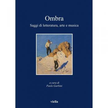 Ombra. Saggi di letteratura, arte e musica