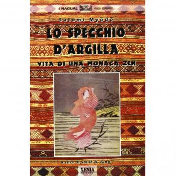 Lo specchio d'argilla. Vita di una monaca zen