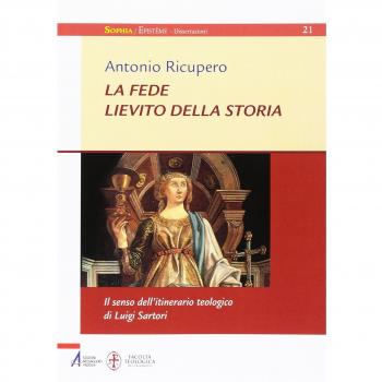 La Fede. Lievito della storia. Il senso dell'itinerario teologico di Luigi Sartori