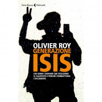 Generazione ISIS. Chi sono i giovani che scelgono il Califfato e perché combattono l'Occidente