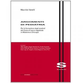 Argomenti di pediatria. Per la formazione degli studenti del corso di laurea magistrale in medicina e chirurgia