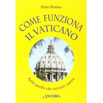 Come funziona il Vaticano. Tutto quello che vorreste sapere