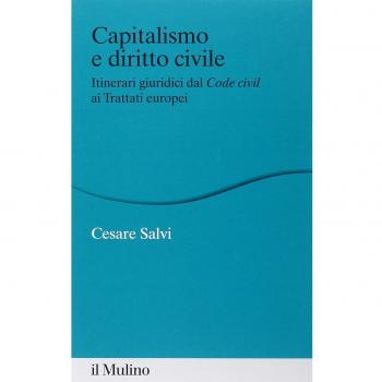 Capitalismo e diritto civile. Itinerari giuridici dal Code civil ai Trattati europei