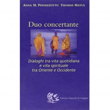 Duo concertante. Dialoghi tra vita quotidiana e vita spirituale tra Oriente e Occidente