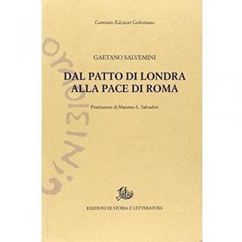 Dal patto di Londra alla pace di Roma. Documenti della politica che non fu fatta