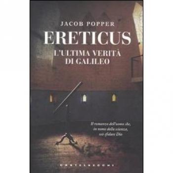 Ereticus. L'ultima verità di Galileo Galileo