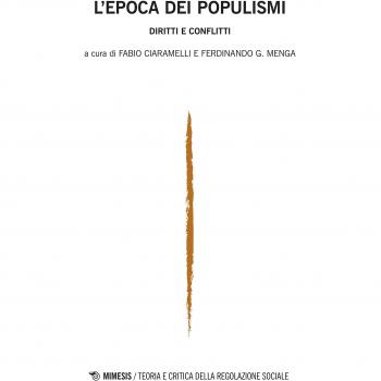 L'epoca dei populismi. Diritti e conflitti. Teoria e critica della regolazione sociale (2015) (Vol. 2)