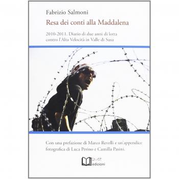 Resa dei conti alla Maddalena. 2010-2011. Diario di due anni decisivi per la lotta contro l'alta velocità in valle di Susa