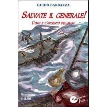 Salvate il generale! L'oro e l'argento del mare