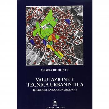 Valutazione e tecnica urbanistica. Riflessioni, applicazioni, ricerche