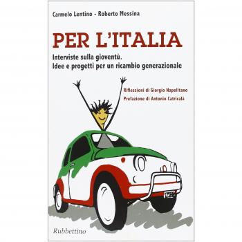 Per l'Italia. Interviste sulla gioventù. Idee e progetti per un cambio generazionale