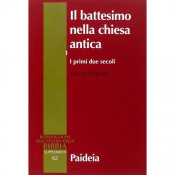 Il battesimo nella Chiesa antica. I primi due secoli (Vol. 1)