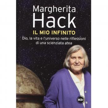 Il mio infinito. Dio, la vita e l'universo nelle riflessioni di una scienziata atea
