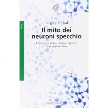 Il mito dei neuroni specchio. Comunicazione e facoltà cognitive. La nuova frontiera