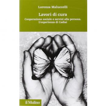 Lavori di cura. Cooperazione sociale e servizi alla persona. L'esperienza di Cadiai
