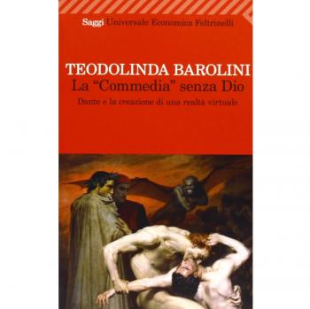 La «Commedia» senza Dio. Dante e la creazione di una realtà virtuale