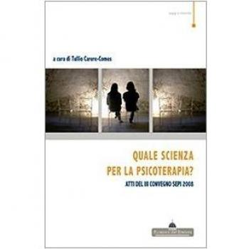 Quale scienza per la psicoterapia? Atti del 3° Convegno SEPI 2008