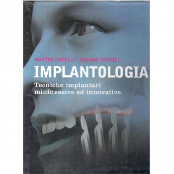 Implantologia. Tecniche implantari mininvasive e innovative