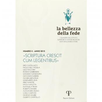La bellezza della fede. I quaderni dell'Istituto di Scienze Religiose Sant'Apollinare di Forlì. Scriptura crescit cum legentibus (2013) (Vol. 4)