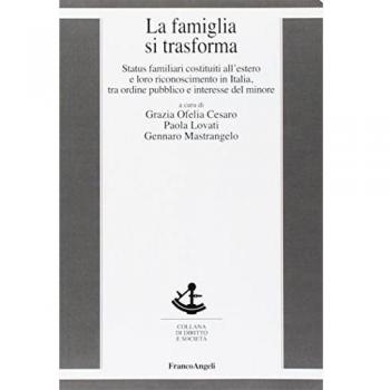 La famiglia si trasforma. Status familiari costituiti all'estero e loro riconoscimento in Italia, tra ordine pubblico ed interesse del minore