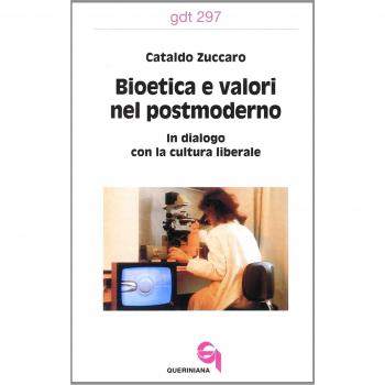 Bioetica e valori nel postmoderno. In dialogo con la cultura liberale