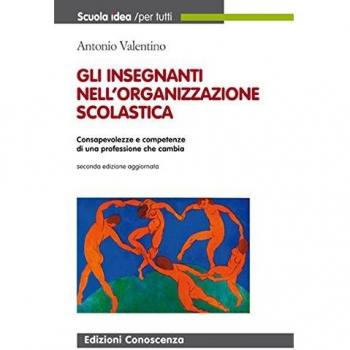 I docenti nella organizzazione della scuola. Consapevolezza e competenze di una professione che cambia
