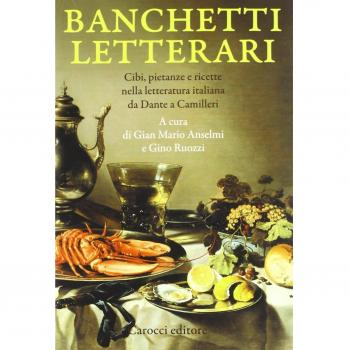 Banchetti letterari. Cibi, pietanze e ricette nella letteratura da Dante a Camilleri
