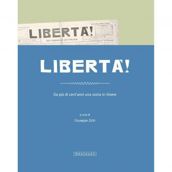 Libertà. Da più di cent'anni una storia in itinere