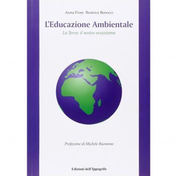 L'educazione ambientale. La terra. Il nostro ecosistema