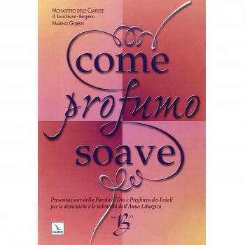Come profumo soave. Presentazione della parola di Dio e preghiera dei fedeli per le domeniche e le solennità dell'anno liturgico B