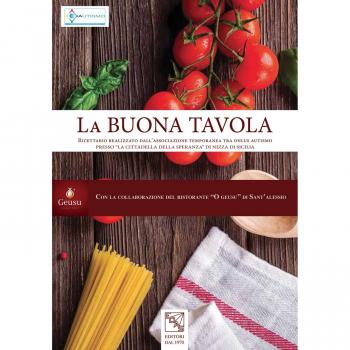 La buona tavola. Ricettario realizzato dall'«associazione temporanea tra onlus autismo» presso la «cittadella della speranza» di Nizza di Sicilia