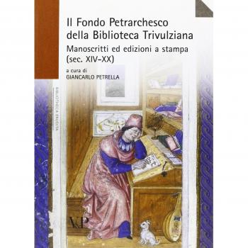 Il Fondo petrarchesco della Biblioteca Trivulziana. Manoscritti ed edizioni a stampa (secc. XIV-XX)