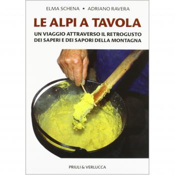 Le Alpi a tavola. Un viaggio attraverso il retrogusto dei saperi e dei sapori della montagna