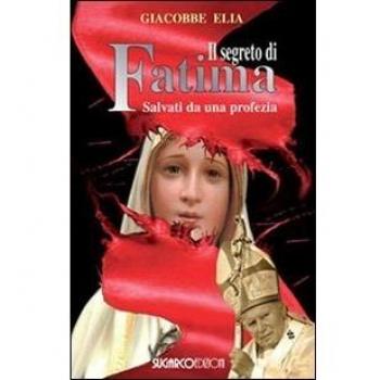 Il segreto di Fatima. Salvati da una profezia