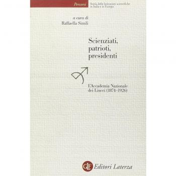 Scienziati, patrioti, presidenti. L'Accademia Nazionale dei Lincei (1874-1926)