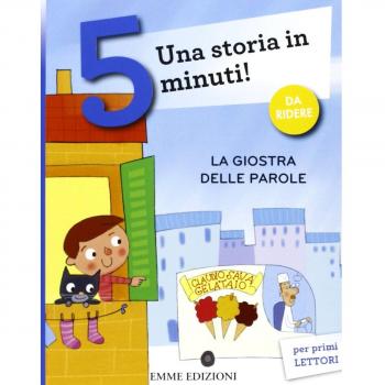 La giostra delle parole. Una storia in 5 minuti! Ediz. a colori