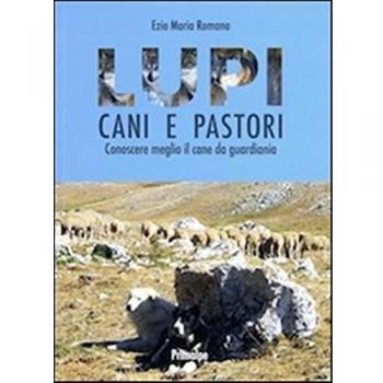 Lupi cani e pastori. Conoscere meglio il cane da guardiania