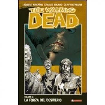 La forza del desiderio. The walking dead (Vol. 4)