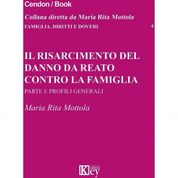 Il risarcimento del danno da reato contro la famiglia. Parte prima: profili generali
