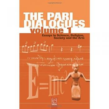 The Pari dialogues. Essays in science, religion, society and the arts (Vol. 1)