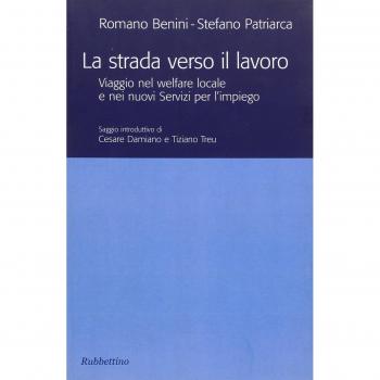 La strada verso il lavoro. Viaggio nel welfare locale e nei nuovi servizi per l'impiego