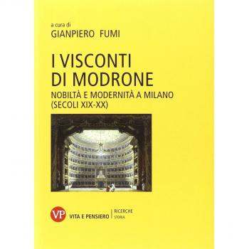 I Visconti di Modrone. Nobiltà e modernità a Milano (secoli XIX-XX)