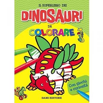 Il superlibro dei dinosauri da colorare. Ediz. a colori
