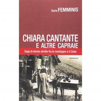 Chiara cantante e altre capraie. Saga di donne strette tra le montagne e il cielo