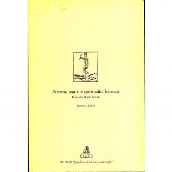 Scienza, teatro e spiritualità barocca. Il gesuita Mario Bettini